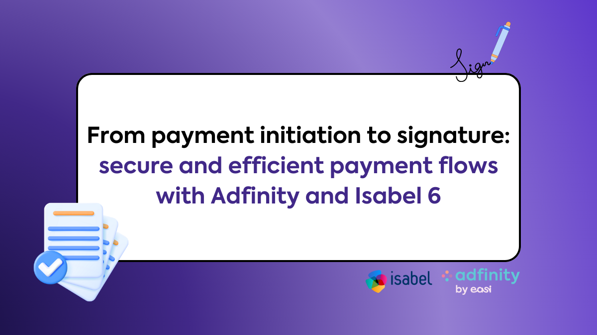 From payment initiation to signature: secure and efficient payment flows with Adfinity and Isabel 6