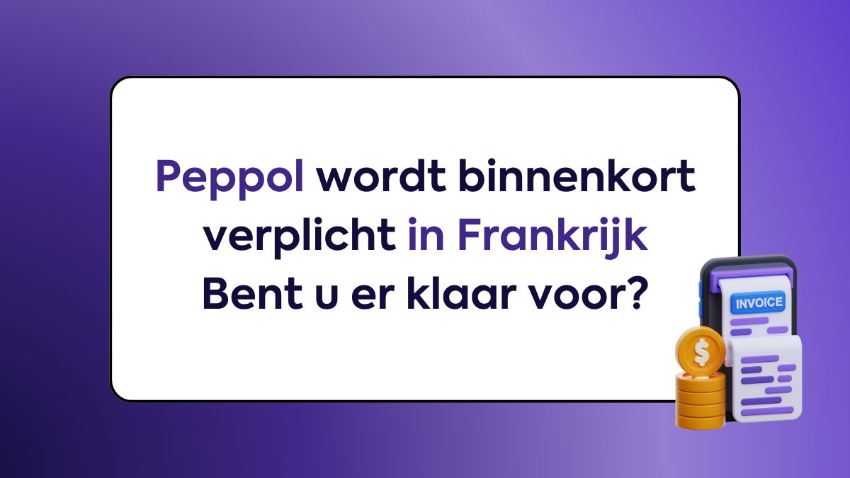 Peppol wordt binnenkort verplicht in Frankrijk