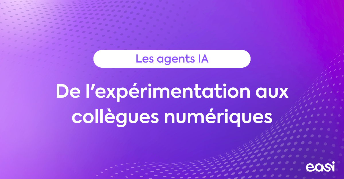 Les agents IA : de l'expérimentation aux collègues numériques