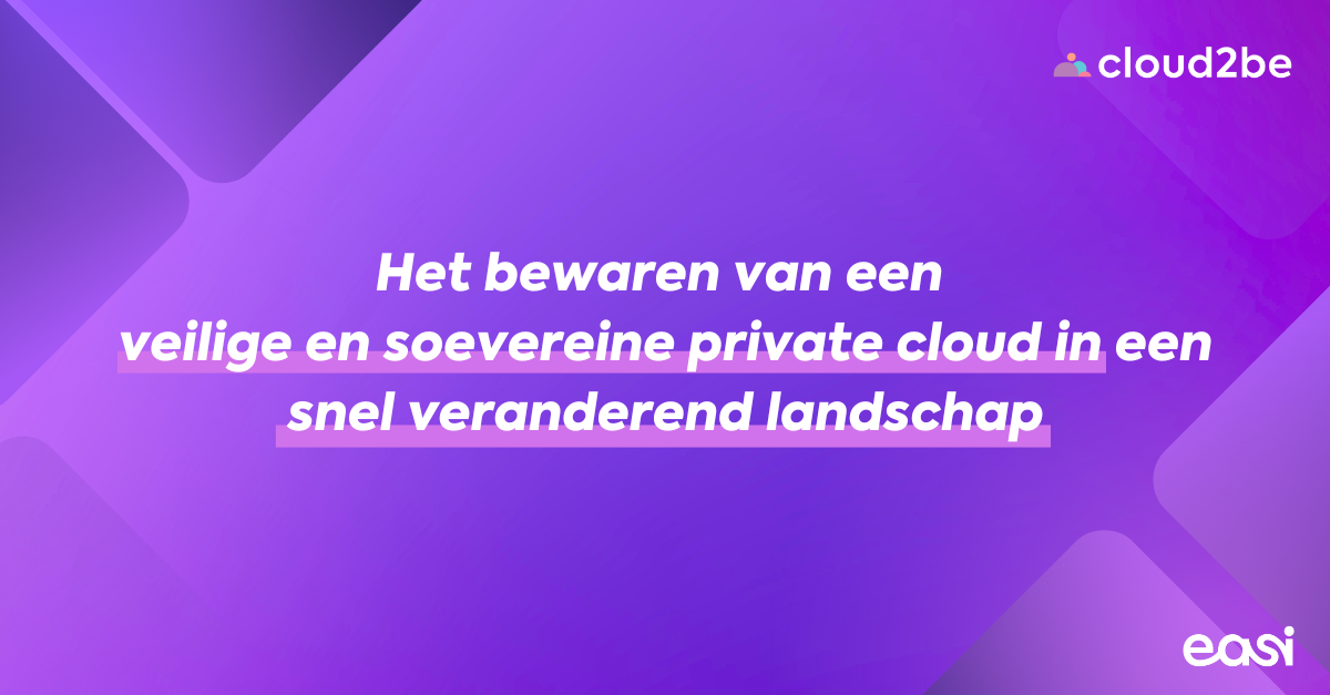 Het bewaren van een soevereine private cloud behouden in een snel veranderend landschap