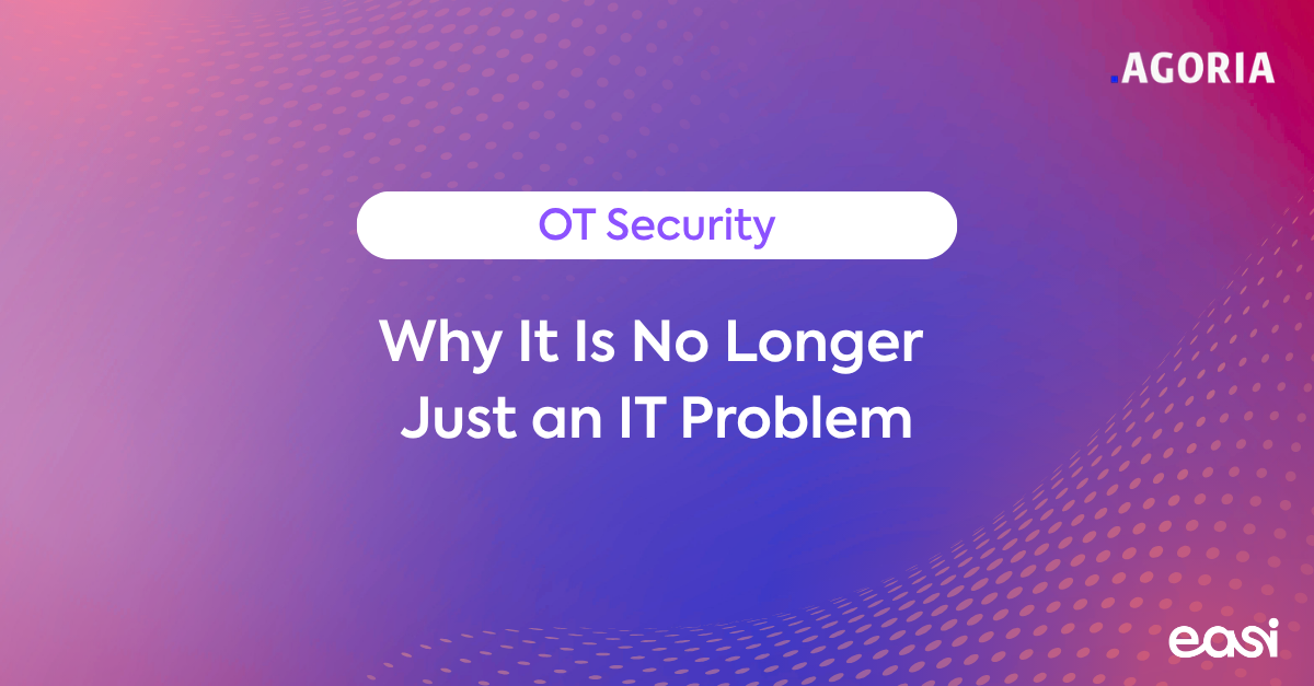 Why OT Cybersecurity Is No Longer Just an IT Problem