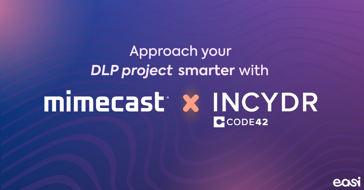 Approach your DLP project smarter with Mimecast & Incydr
