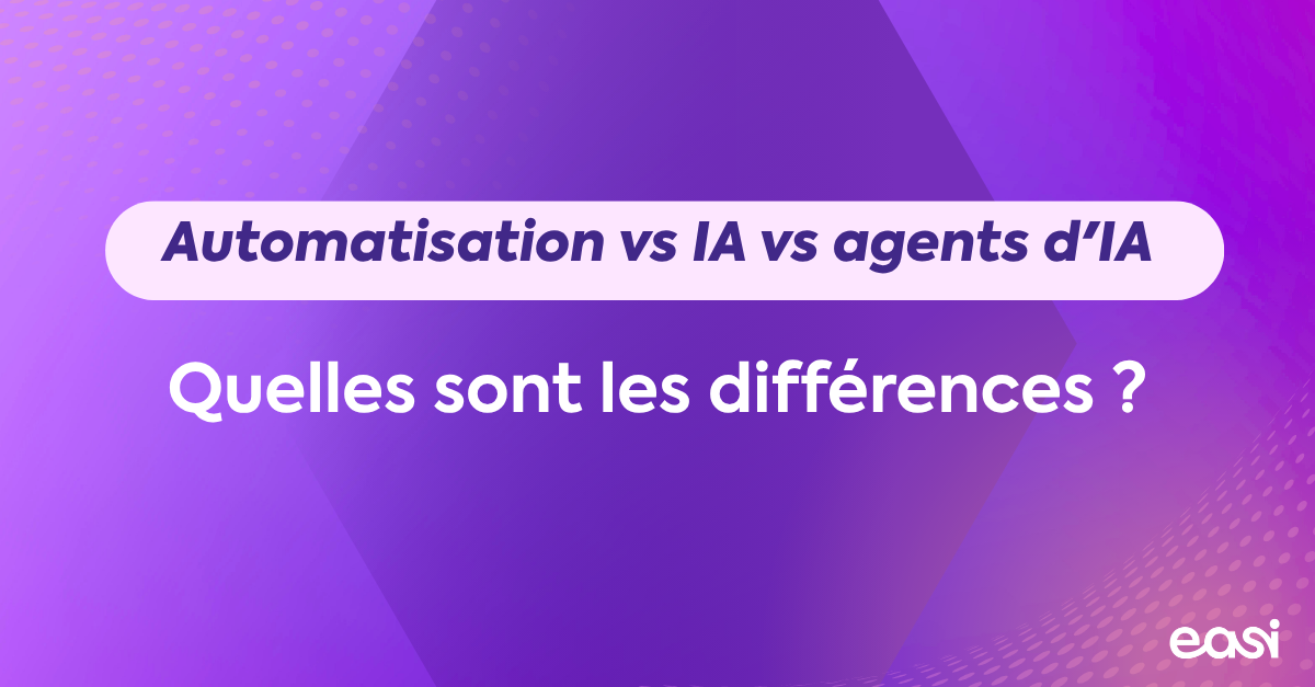 Automatisation vs IA vs agents d'IA : quelles sont les différences ?