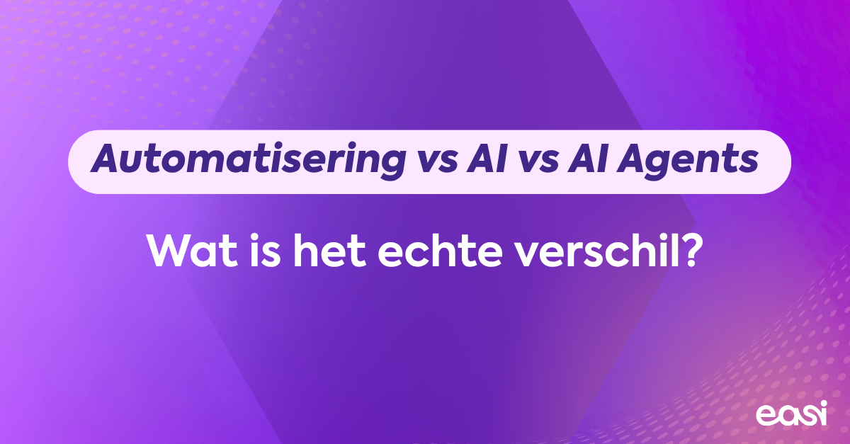 Automatisering vs AI vs AI Agents: Wat is het echte verschil?