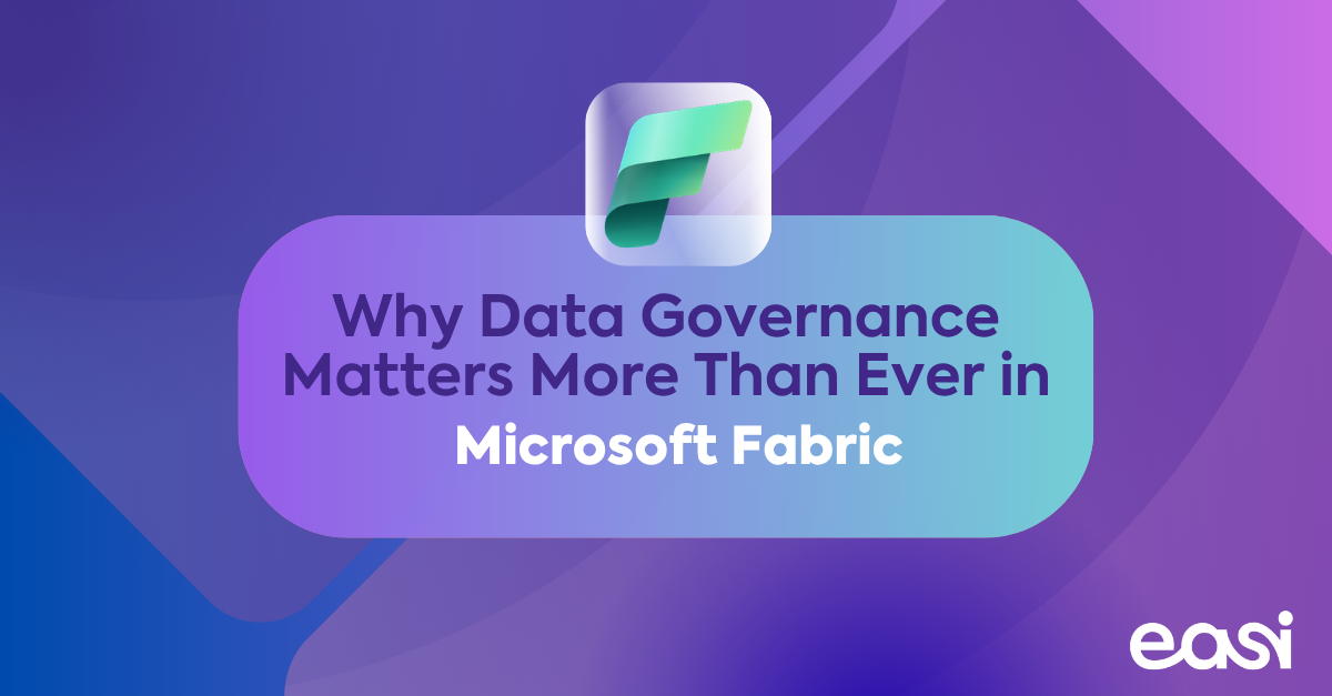 Why Data Governance Matters More Than Ever in Microsoft Fabric
