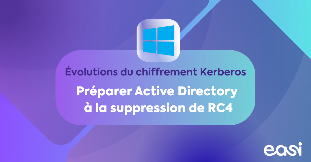 Évolutions du chiffrement Kerberos : préparer Active Directory à la suppression de RC4