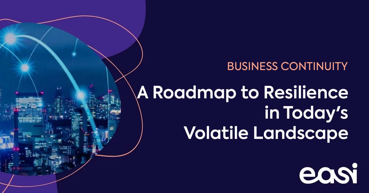 Ensuring Business Continuity: A Roadmap to Resilience in Today's Volatile Landscape