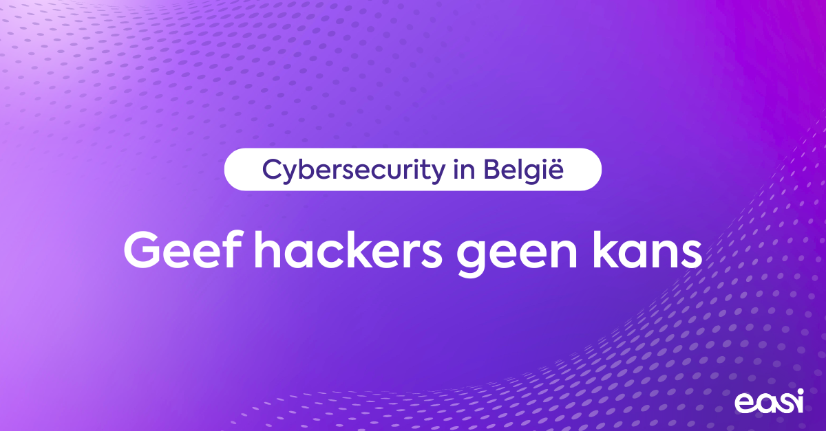 Cybersecurity in België: Geef hackers geen kans
