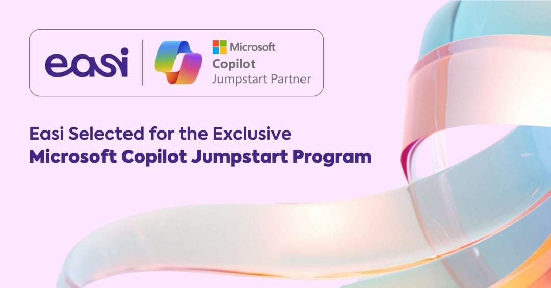 Easi Selected for the Exclusive Microsoft Copilot Jumpstart Program