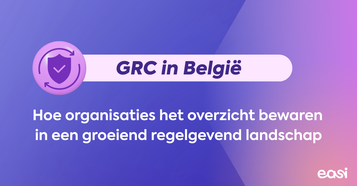 GRC in België: hoe organisaties het overzicht bewaren in een groeiend regelgevend landschap