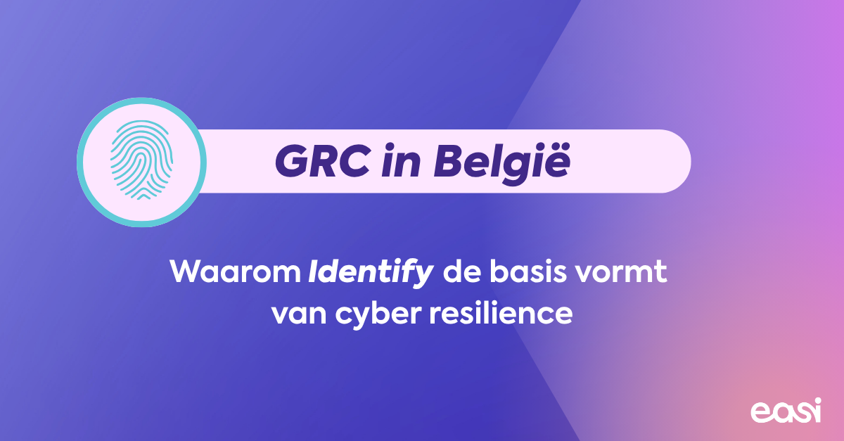 GRC in België: Waarom IDENTIFY de basis vormt van cyber resilience