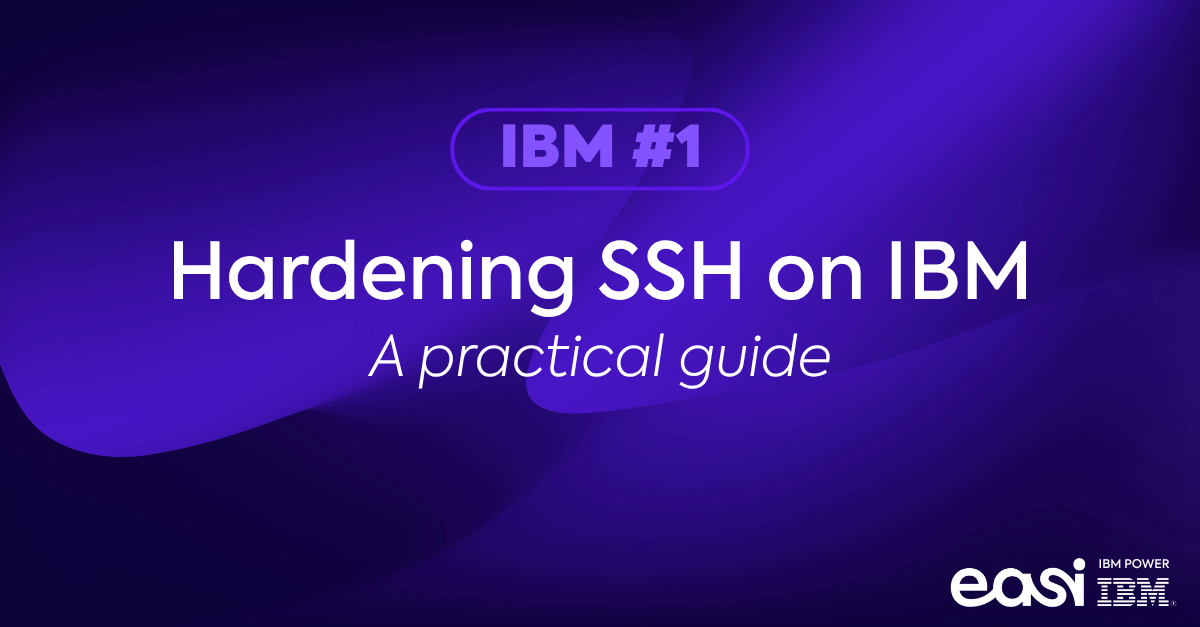 Hardening SSH on IBM i: A Practical Guide
