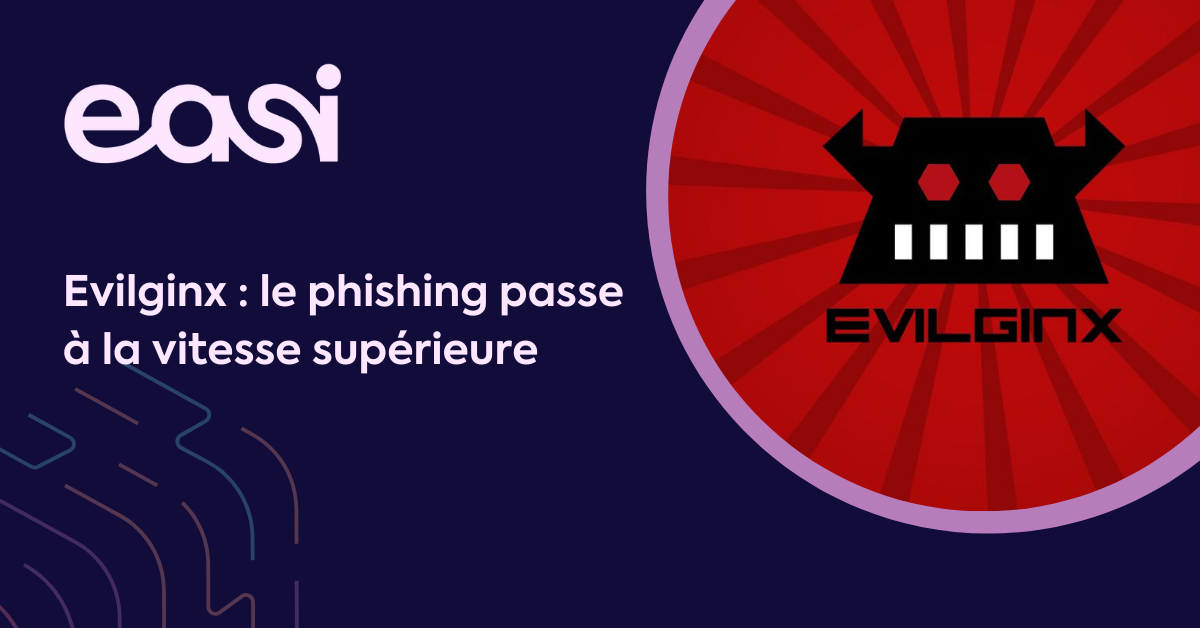Evilginx : le phishing passe à la vitesse supérieure