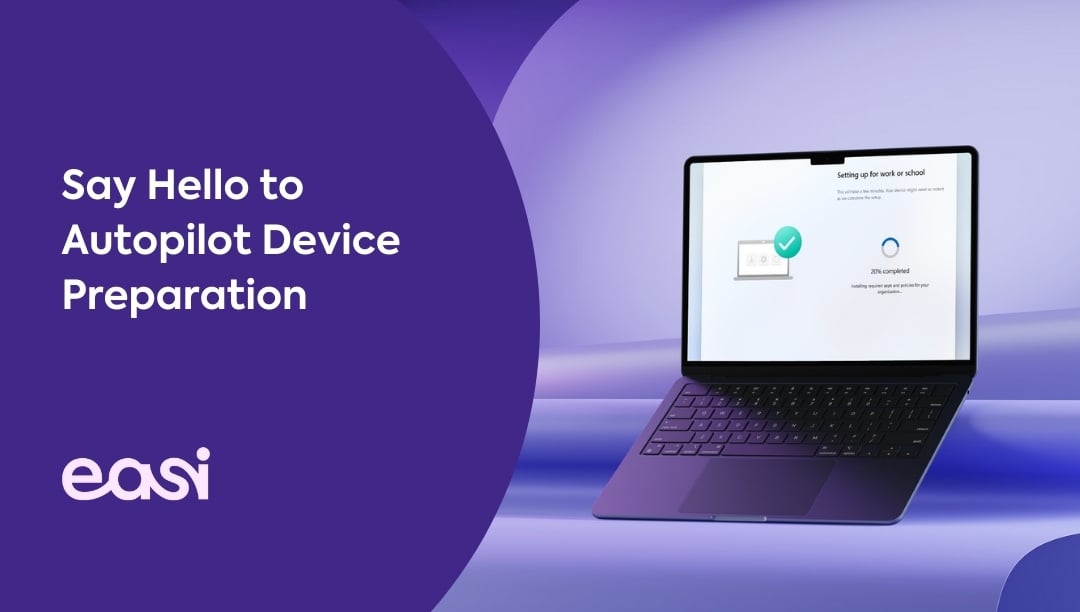 Say Hello to Autopilot Device Preparation