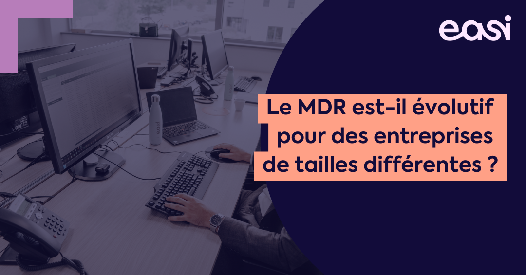 Le MDR est-il évolutif pour les entreprises de différentes tailles ?