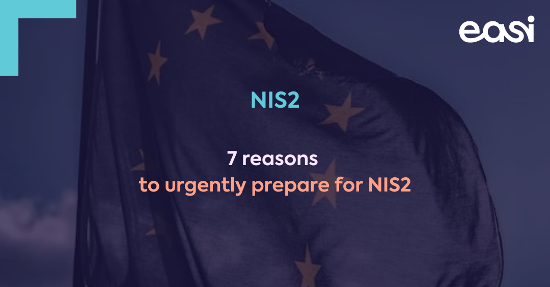 7 reasons to urgently prepare for NIS2