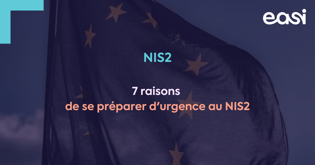 7 raisons de se préparer d'urgence au NIS2