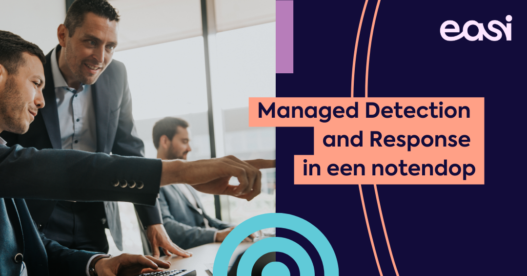 Managed Detection and Response in een notendop