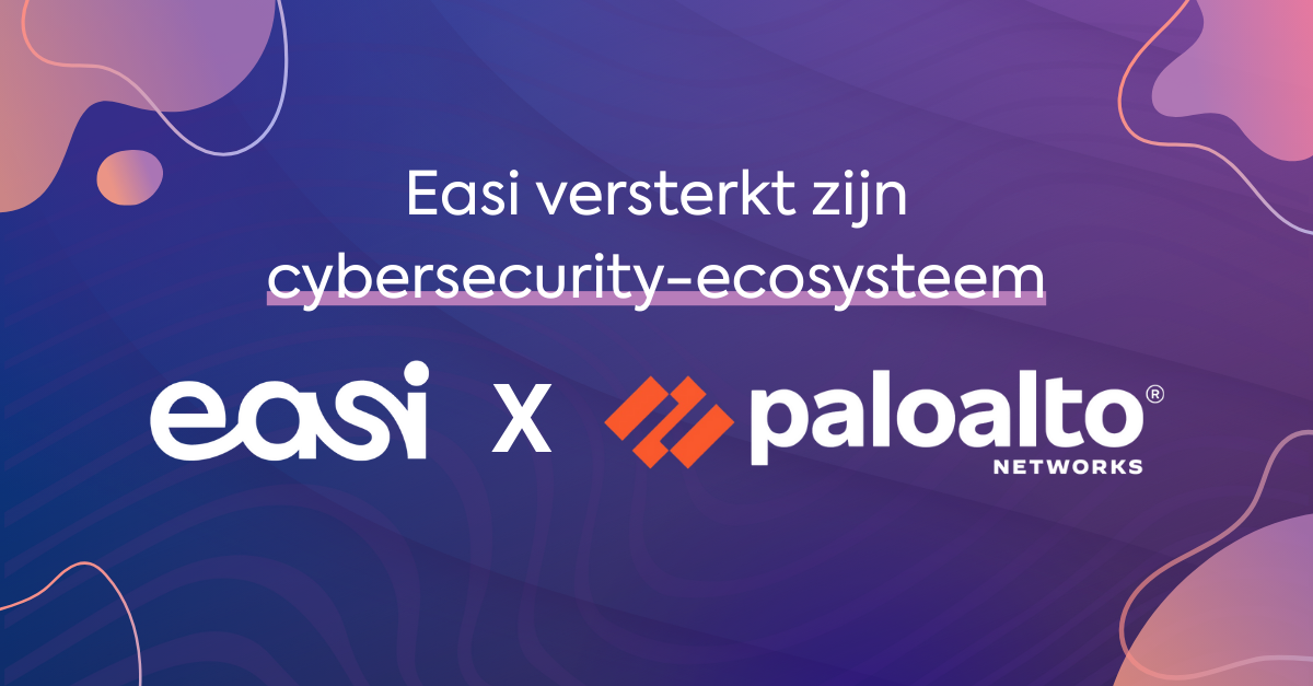 Easi versterkt zijn cybersecurity-ecosysteem met Palo Alto Networks