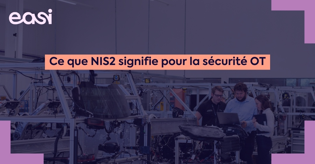 Ce que NIS2 signifie pour la sécurité OT