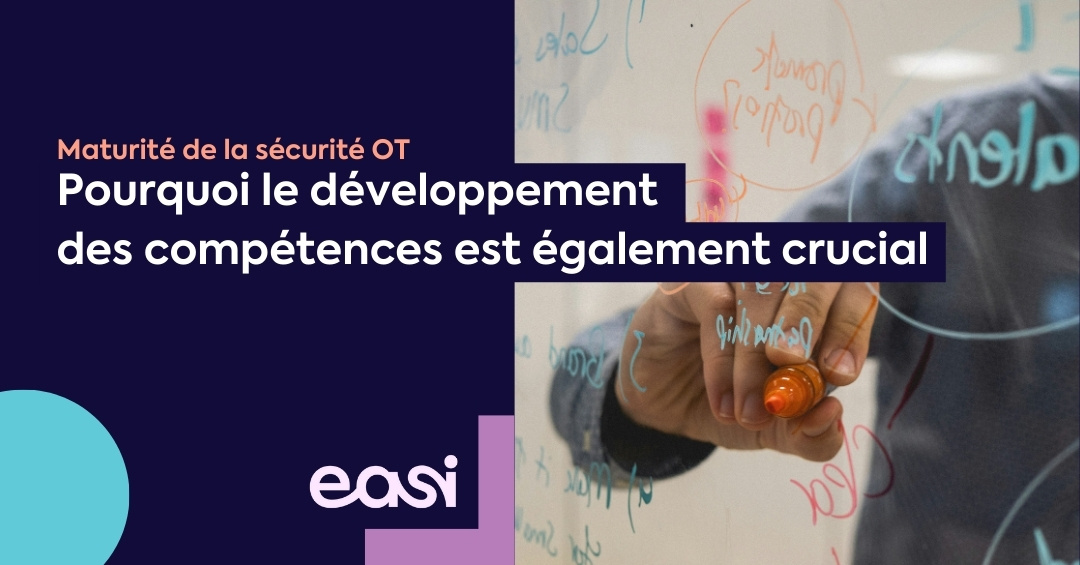 Maturité de la sécurité OT : Pourquoi le développement des compétences est également crucial